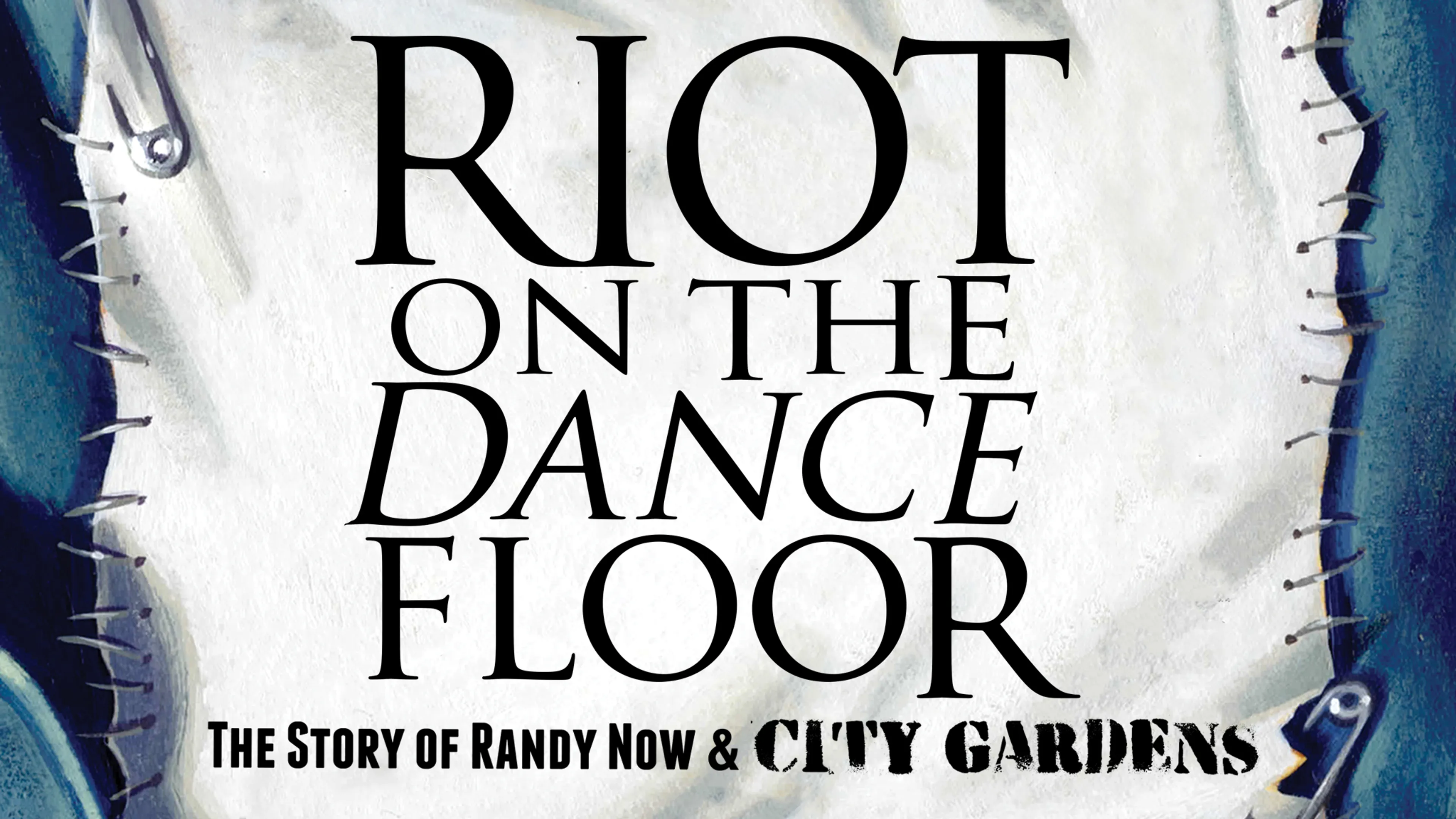 Riot on the Dance Floor: The Story of Randy Now & City Gardens poster